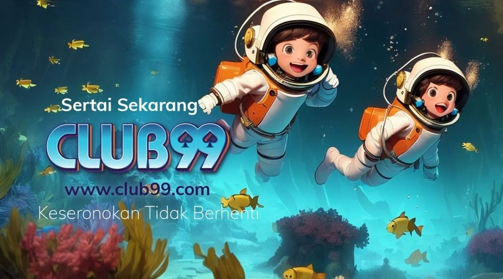 Club99 | Club99 Kasino | Club99 Daftar | Club99 Ejen | Club99 Malaysia 2024