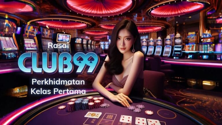 Club99 | Club99 Kasino | Club99 Daftar | Club99 Ejen | Club99 Malaysia 2024