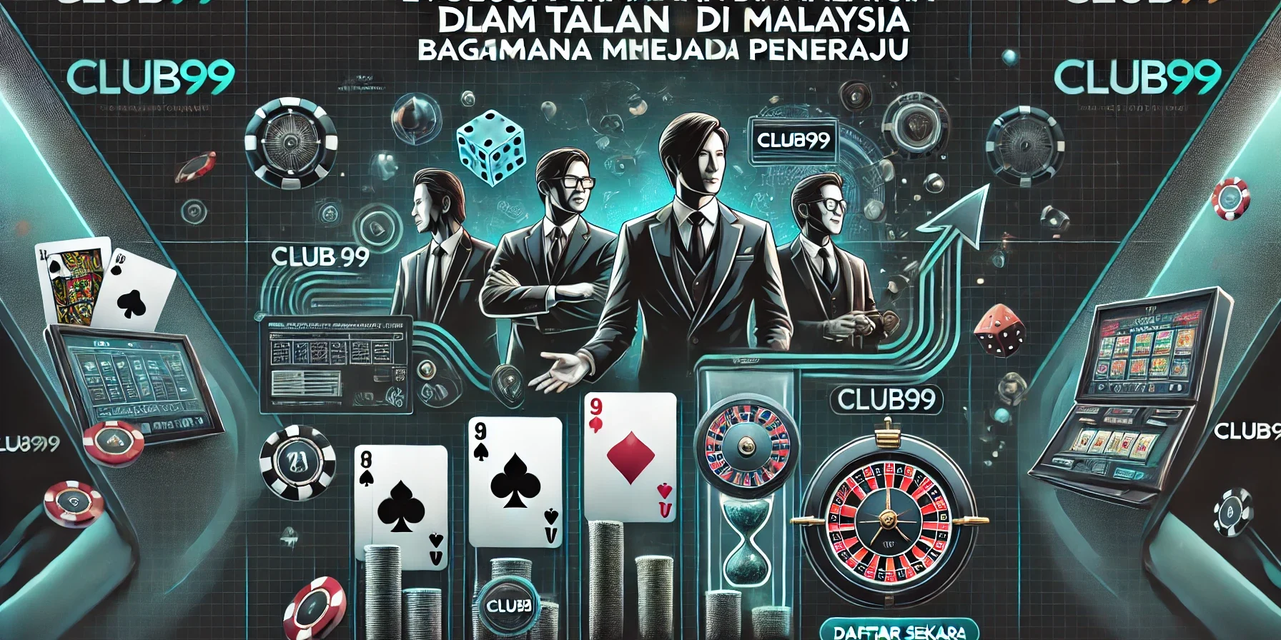 Club99 Malaysia Gaming Evolution