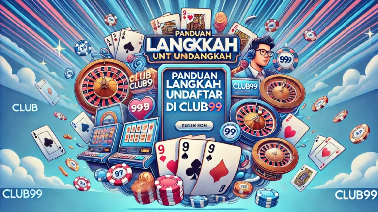 Panduan Langkah demi Langkah untuk Mendaftar di Club99