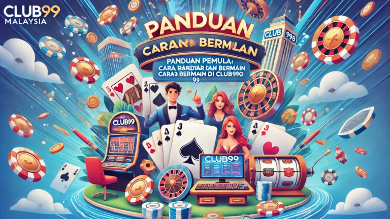 Cara Mendaftar dan Bermain di Club99 Malaysia