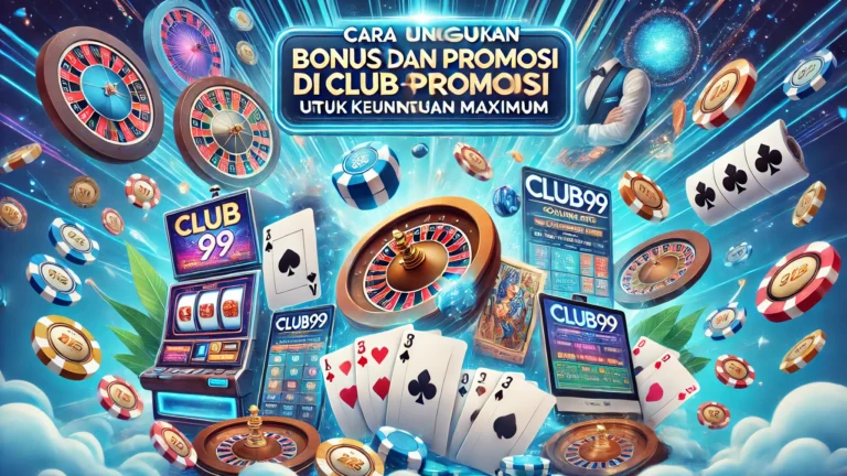 Cara Menggunakan Bonus dan Promosi di Club99